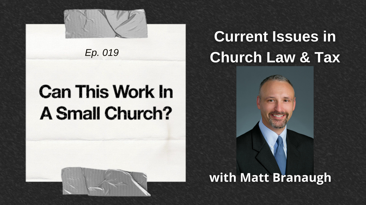 Current Issues in Church Law & Tax, with Matt Branaugh (Podcast Ep 019 ...